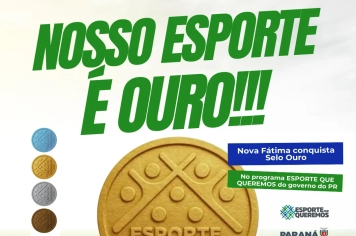 Nova Fátima conquista Selo Ouro no programa “O Esporte Que Queremos”, do Governo do Paraná